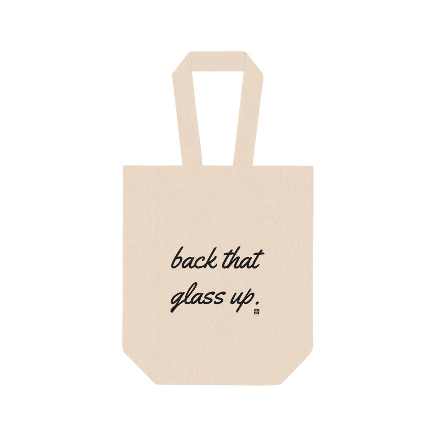 Back That Glass Up Wine Tote: Sip, Laugh, Repeat