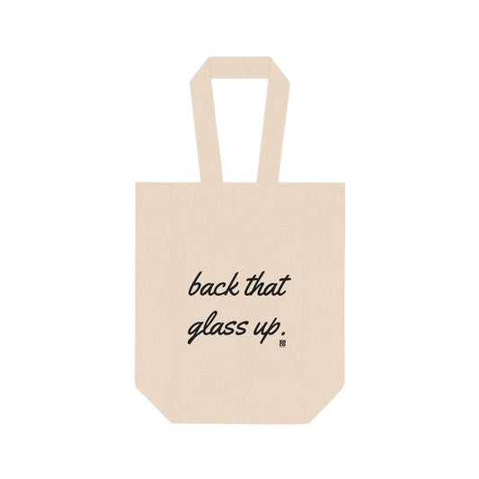 Back That Glass Up Wine Tote: Sip, Laugh, Repeat