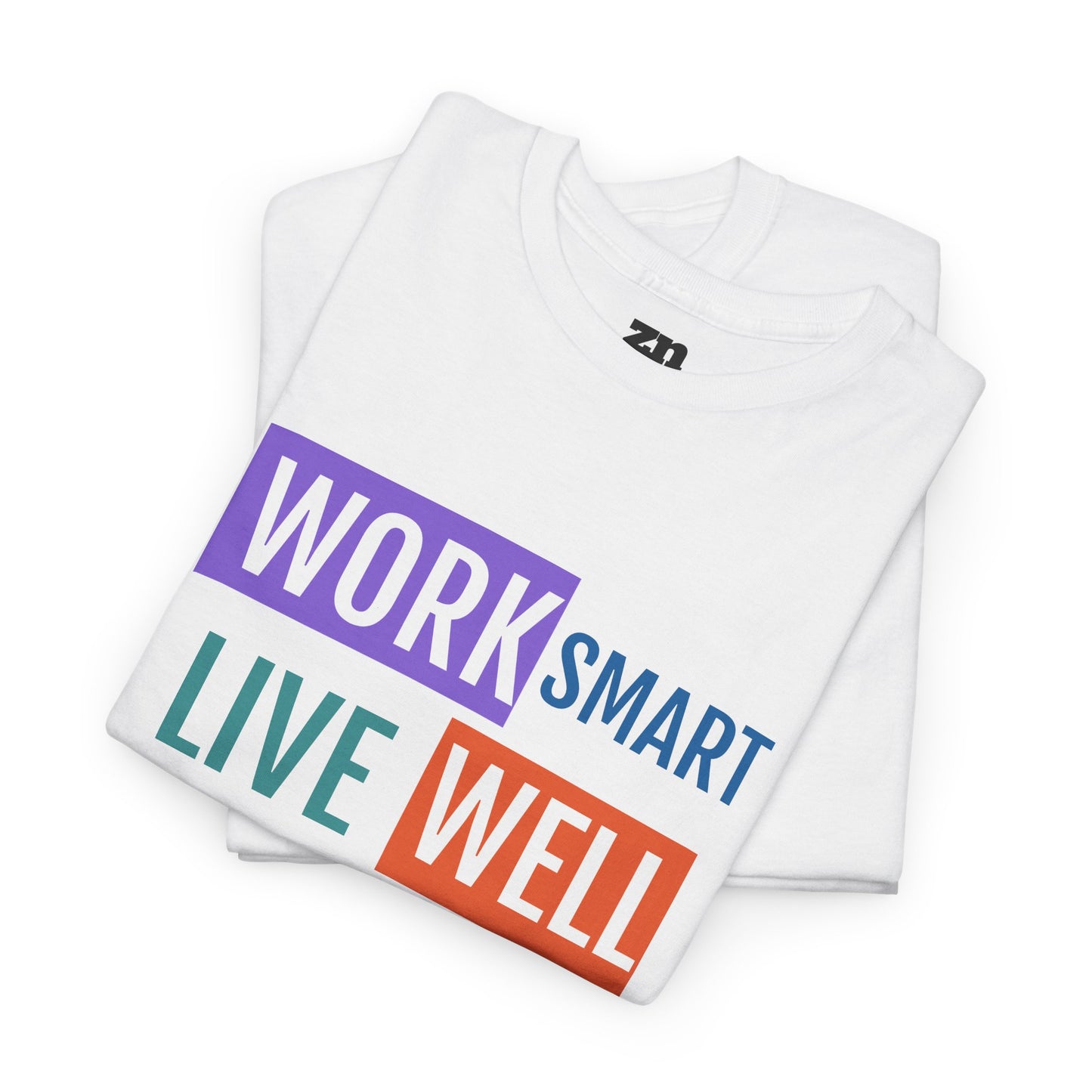 Work Smart Live Well Motivational T-Shirt