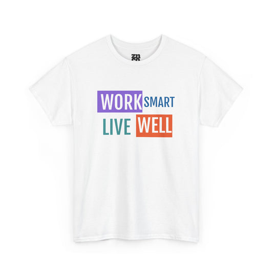 Work Smart Live Well Motivational T-Shirt