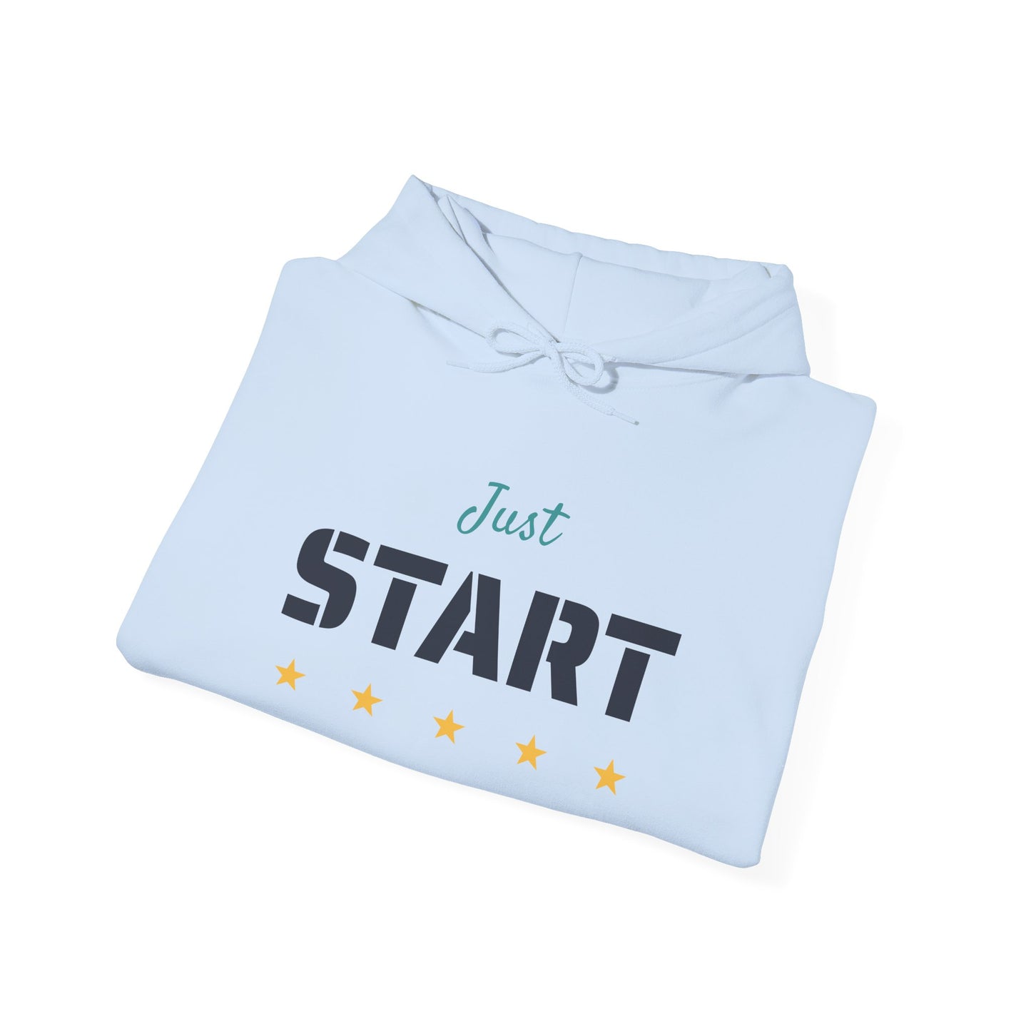 Just Start Motivational Hooded Sweatshirt