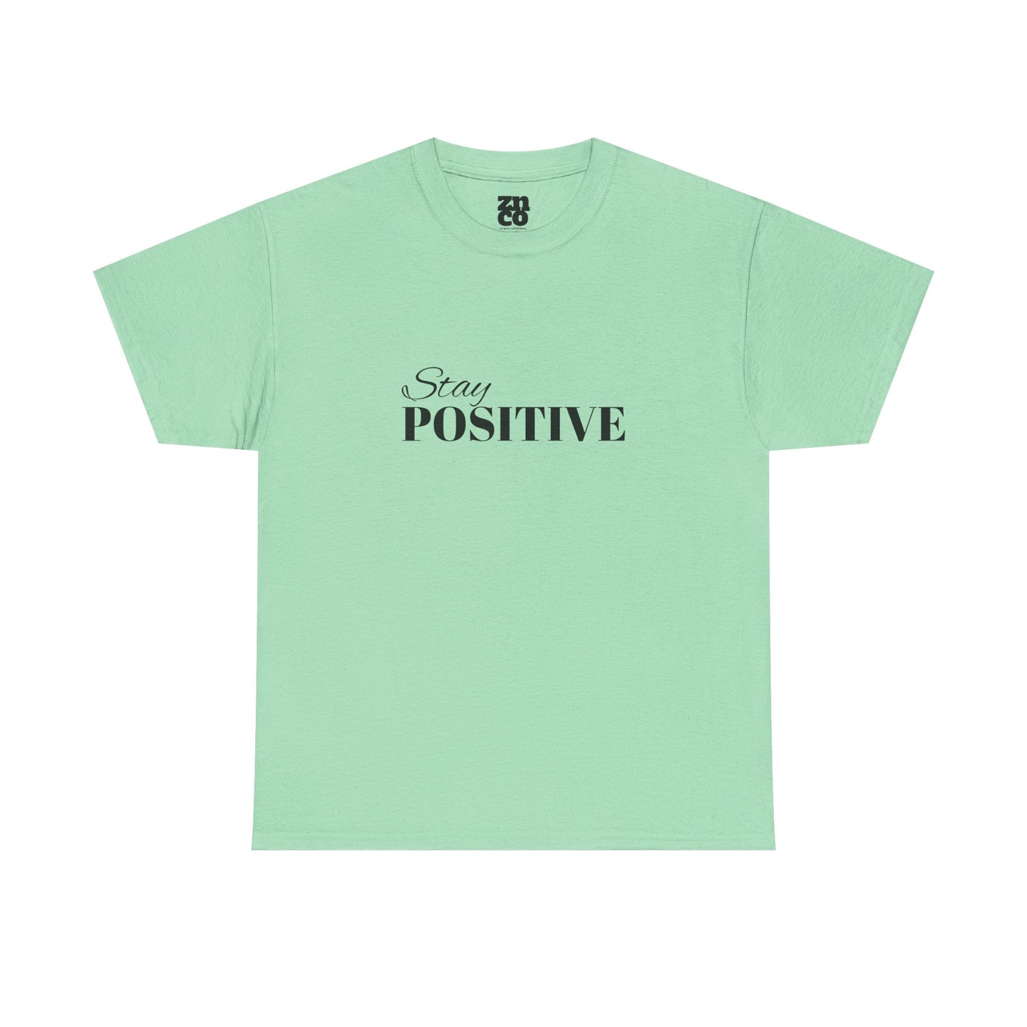 Stay Positive Motivational T Shirt